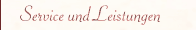Service und Leistungen