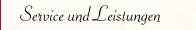 Service und Leistungen